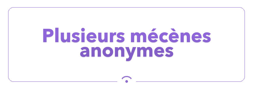 Plusieurs mécènes anonymes Plusieurs mécènes anonymes